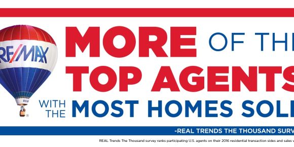 RE/MAX IS THE WORLD’S MOST PRODUCTIVE REAL ESTATE NETWORK